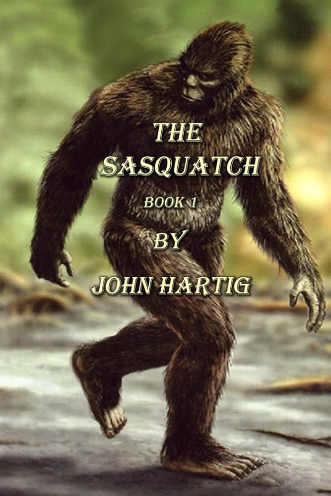 The Sasquatch : HARTIG, JOHN: Amazon.ca: Books